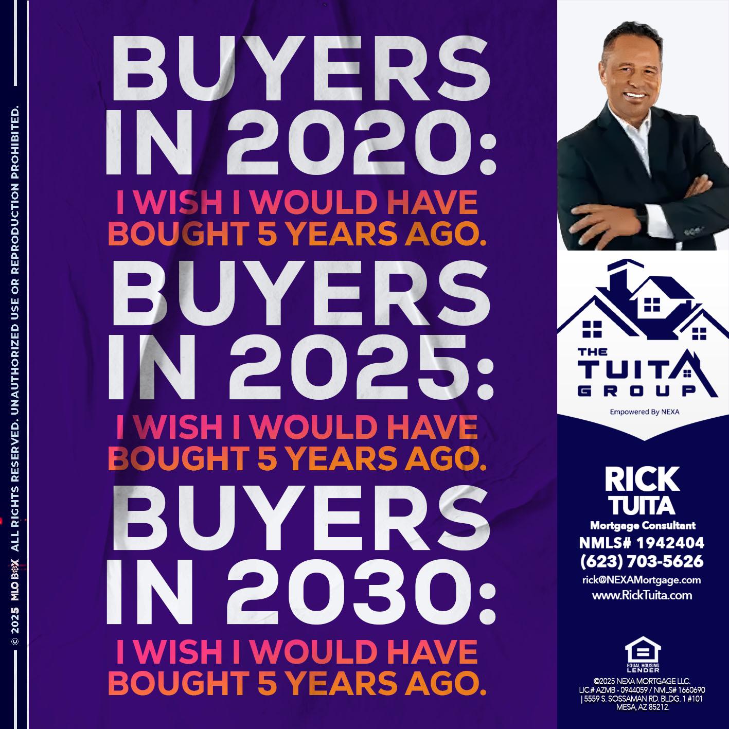 BUYERS IN 2020 - Rick Tuita -Mortgage & Real Estate Consultant
