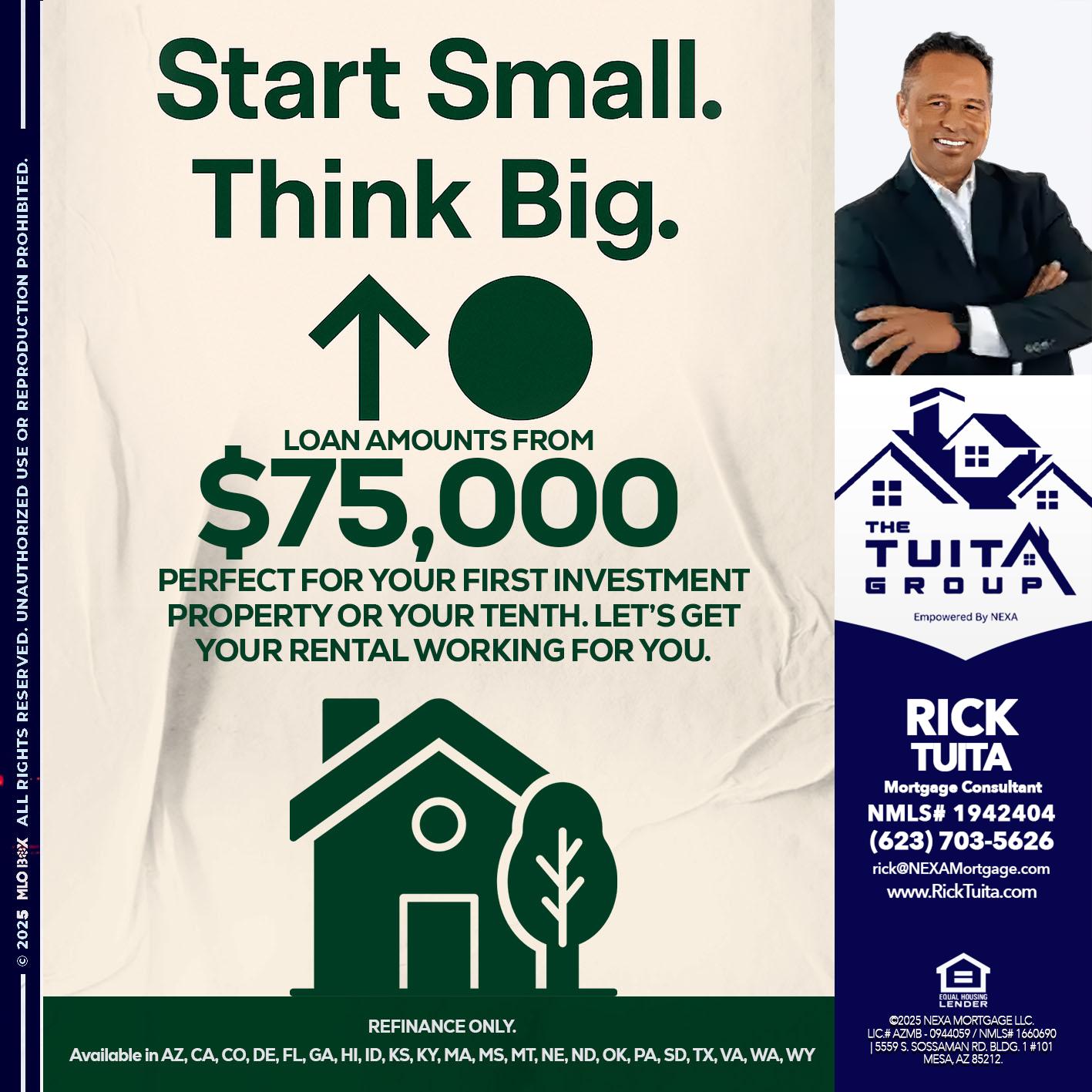 START SMALL - Rick Tuita -Mortgage & Real Estate Consultant
